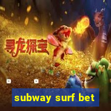 subway surf bet